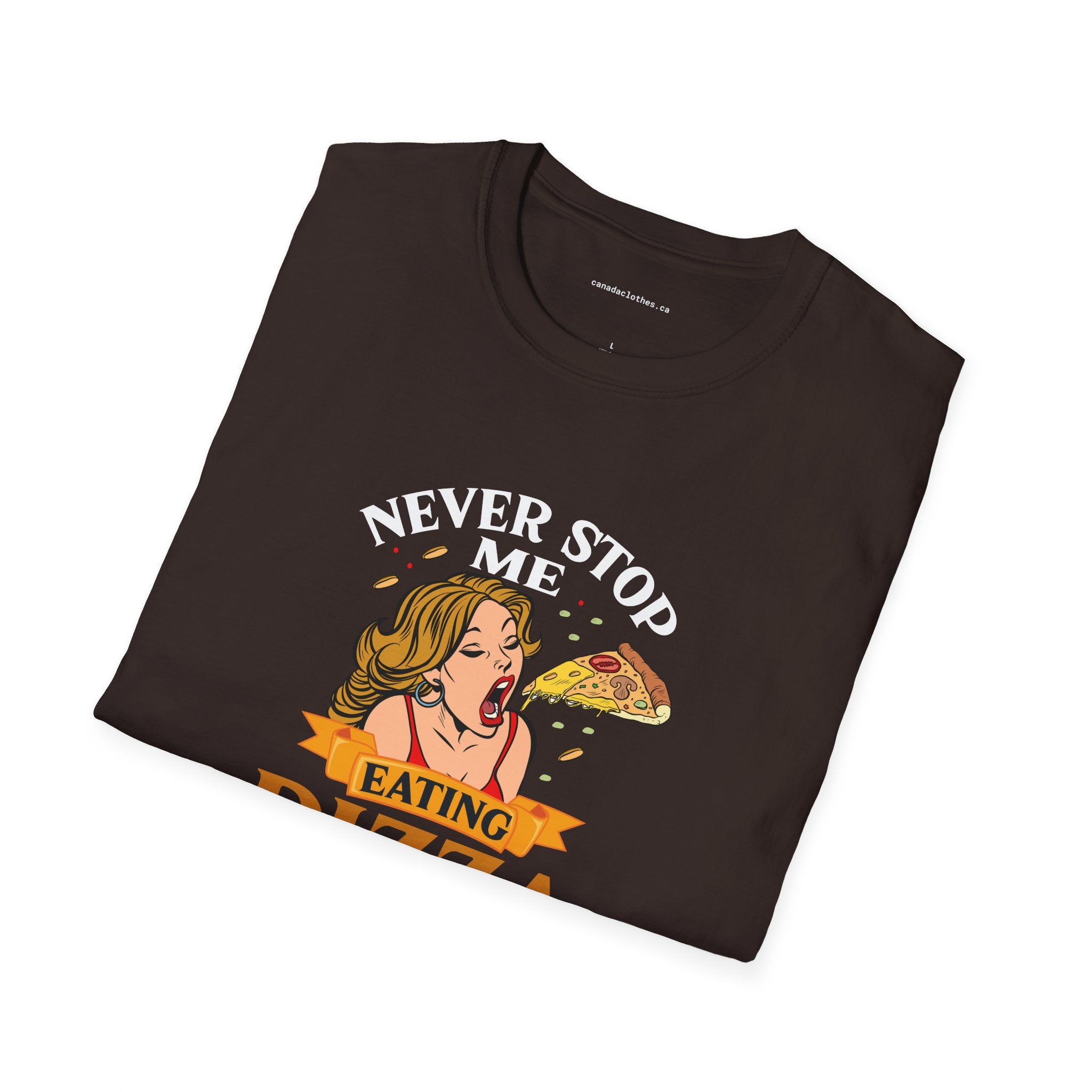 Never Stop Me Eating Pizza - Funny Graphic T-Shirt - {{variant_option}} - T-Shirt - canadaclothes.ca