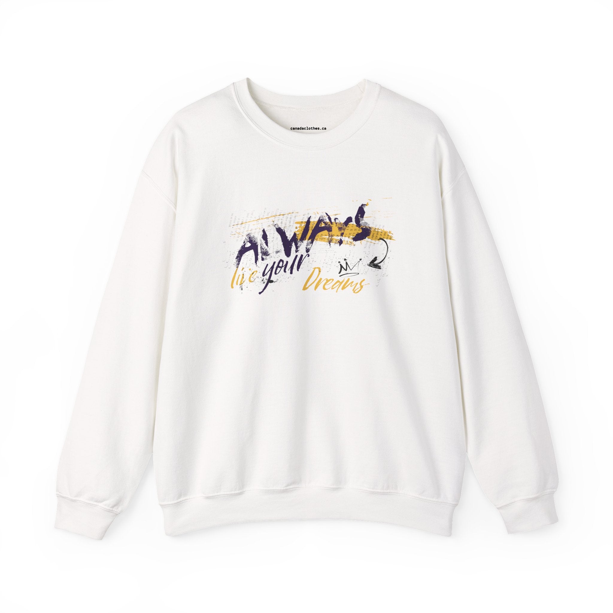Always Live in Your Dreams - Motivational Graphic Sweatshirt - {{variant_option}} - Sweatshirt - canadaclothes.ca