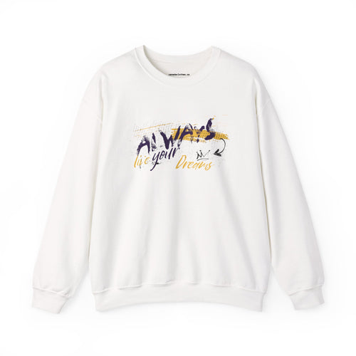 Always Live in Your Dreams - Motivational Graphic Sweatshirt - {{variant_option}} - Sweatshirt - canadaclothes.ca