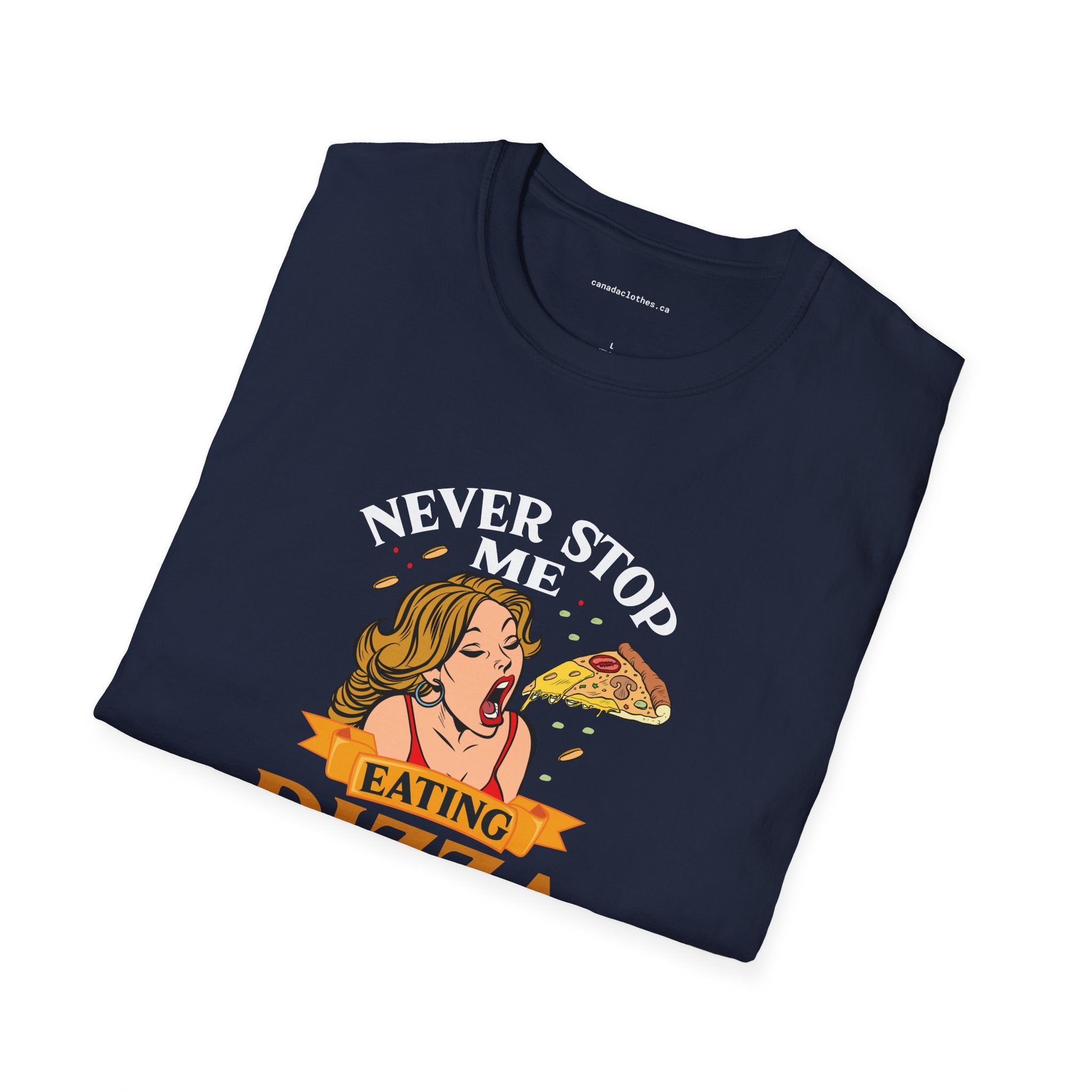 Never Stop Me Eating Pizza - Funny Graphic T-Shirt - {{variant_option}} - T-Shirt - canadaclothes.ca