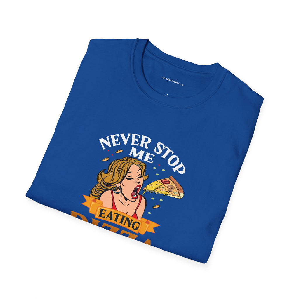 Never Stop Me Eating Pizza - Funny Graphic T-Shirt - {{variant_option}} - T-Shirt - canadaclothes.ca