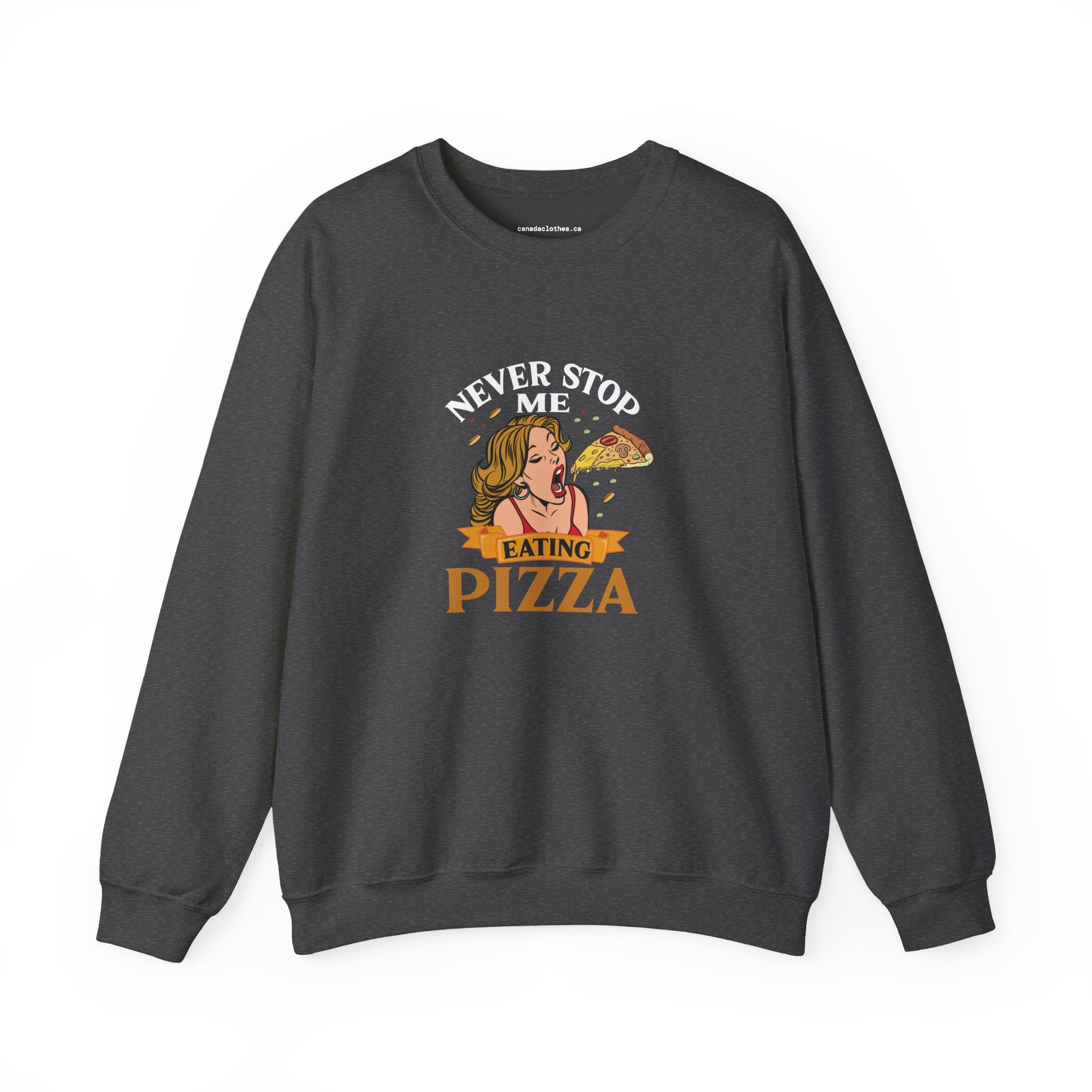 Never Stop Me Eating Pizza - Funny Graphic Sweatshirt - {{variant_option}} - Sweatshirt - canadaclothes.ca