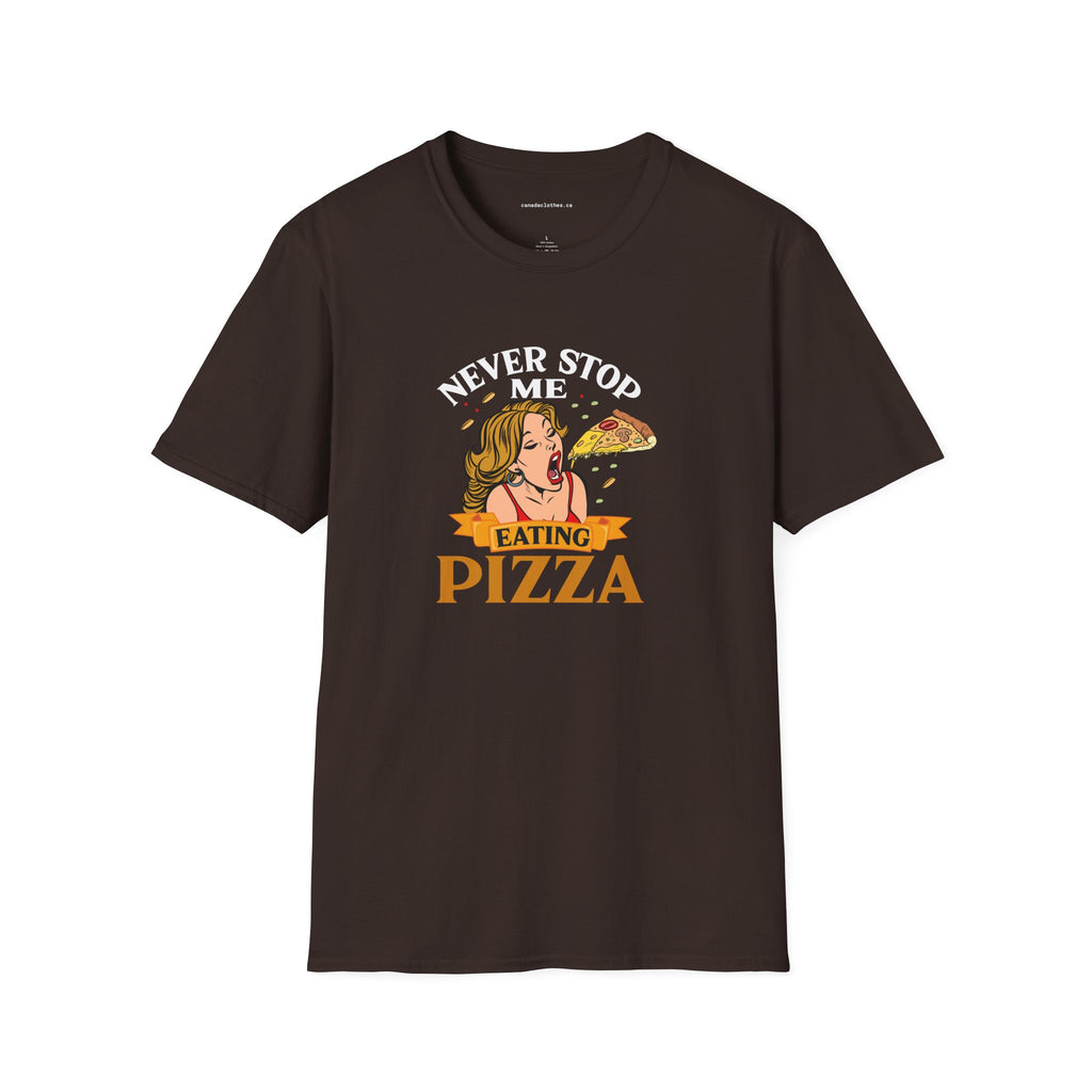 Never Stop Me Eating Pizza - Funny Graphic T-Shirt - {{variant_option}} - T-Shirt - canadaclothes.ca