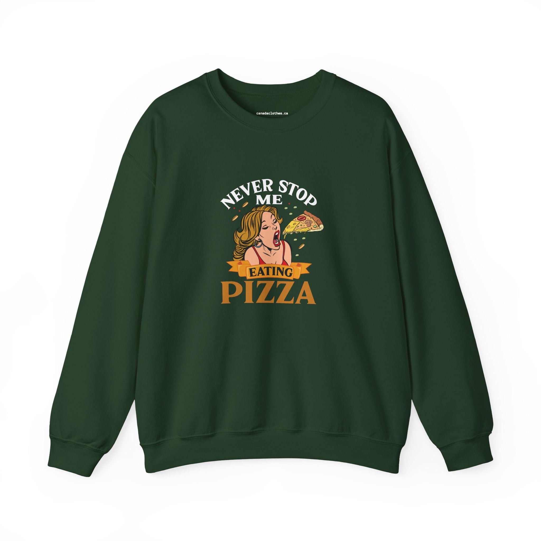 Never Stop Me Eating Pizza - Funny Graphic Sweatshirt - {{variant_option}} - Sweatshirt - canadaclothes.ca